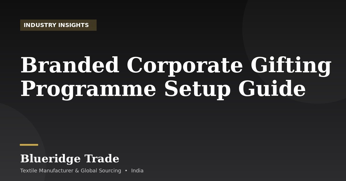 Branded Corporate Gifting Programme Setup Guide