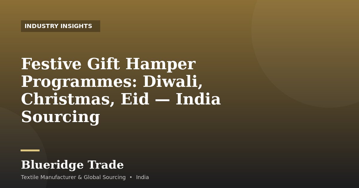 Festive Gift Hamper Programmes: Diwali, Christmas, Eid — India Sourcing