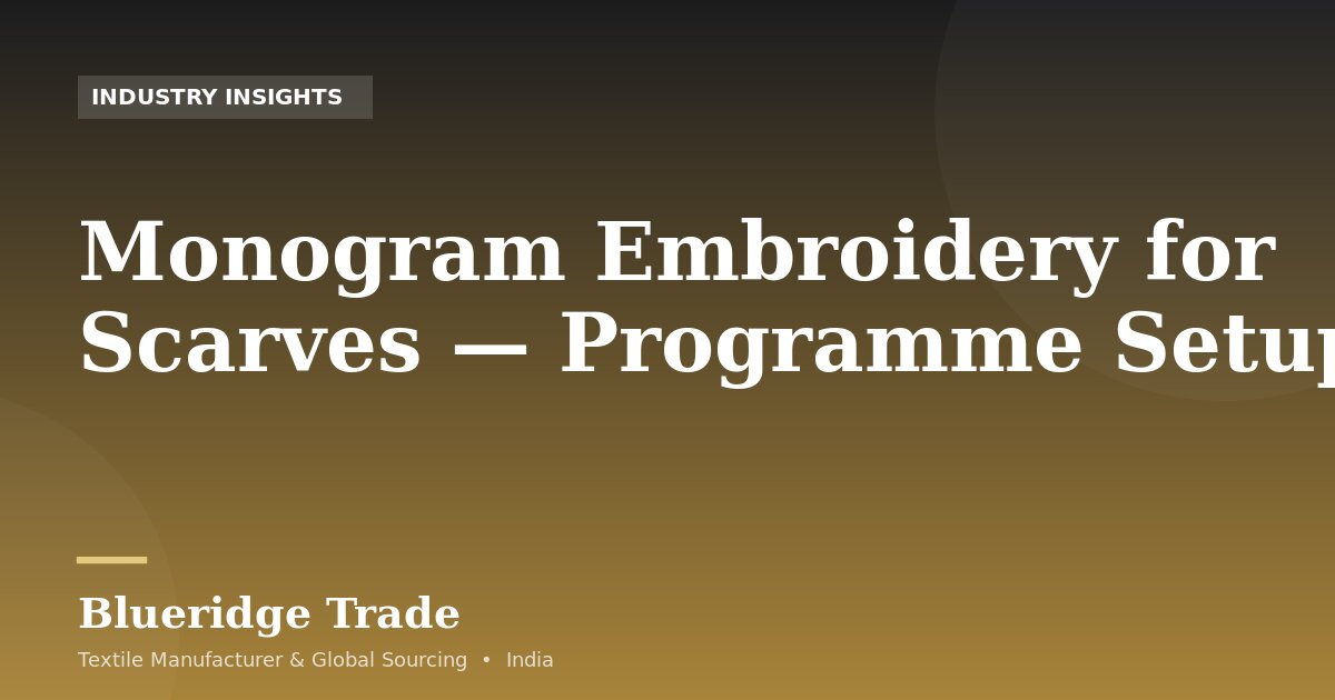 Monogram Embroidery for Scarves — Programme Setup