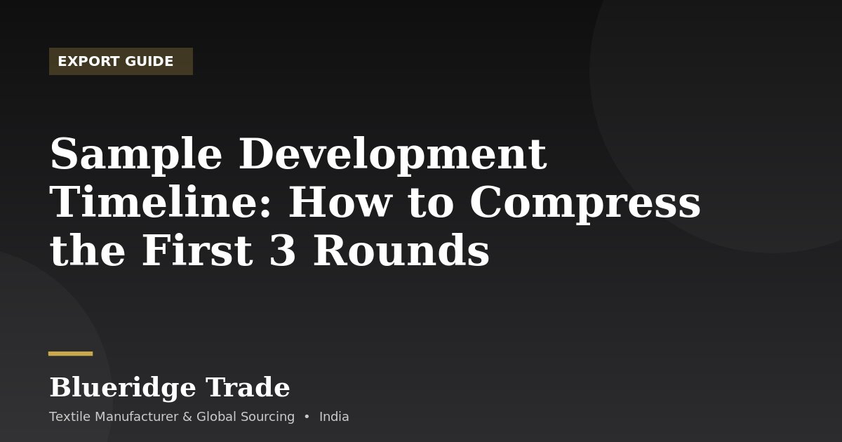 Sample Development Timeline: How to Compress the First 3 Rounds
