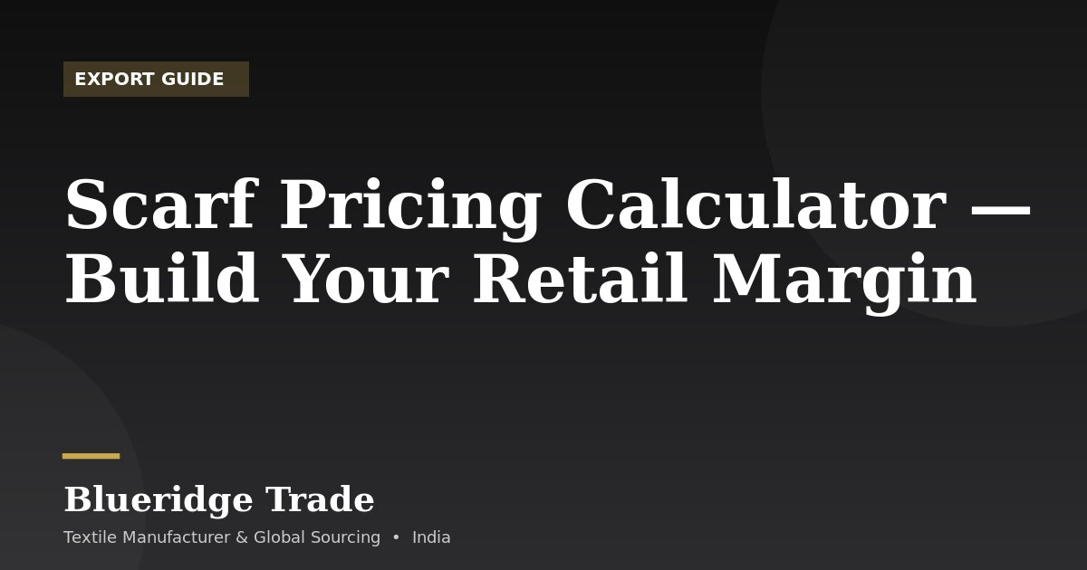 Scarf Pricing Calculator — Build Your Retail Margin
