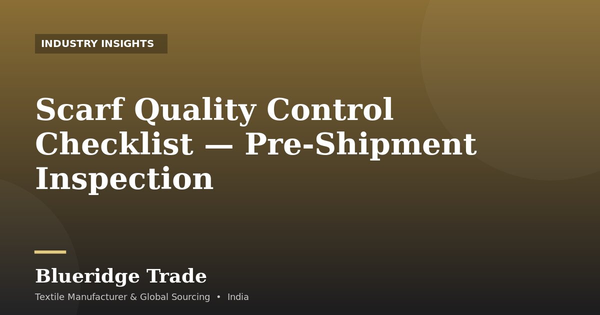 Scarf Quality Control Checklist — Pre-Shipment Inspection