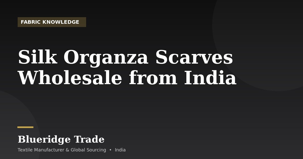 Silk Organza Scarves Wholesale from India