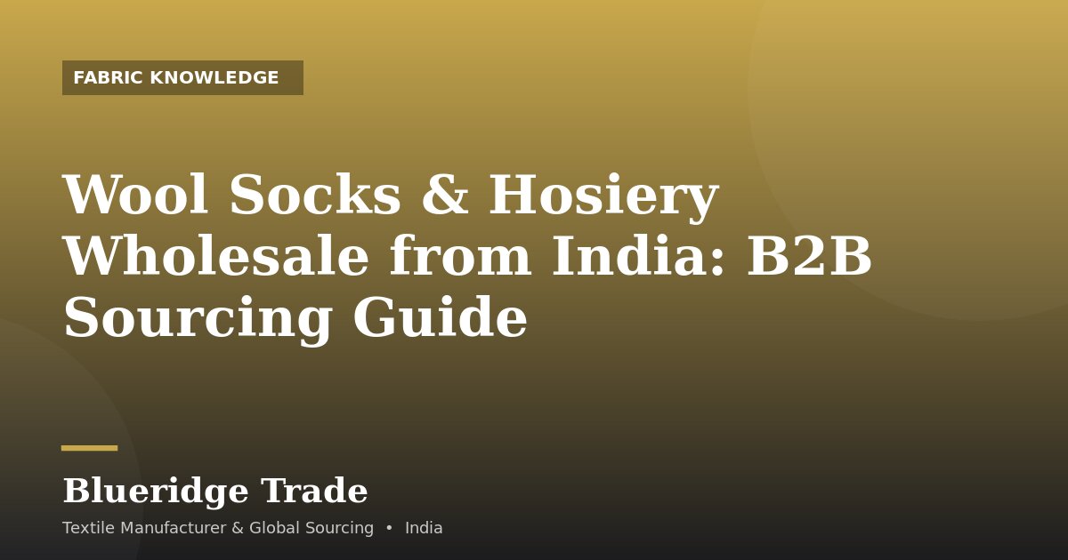 Wool Socks & Hosiery Wholesale from India: B2B Sourcing Guide